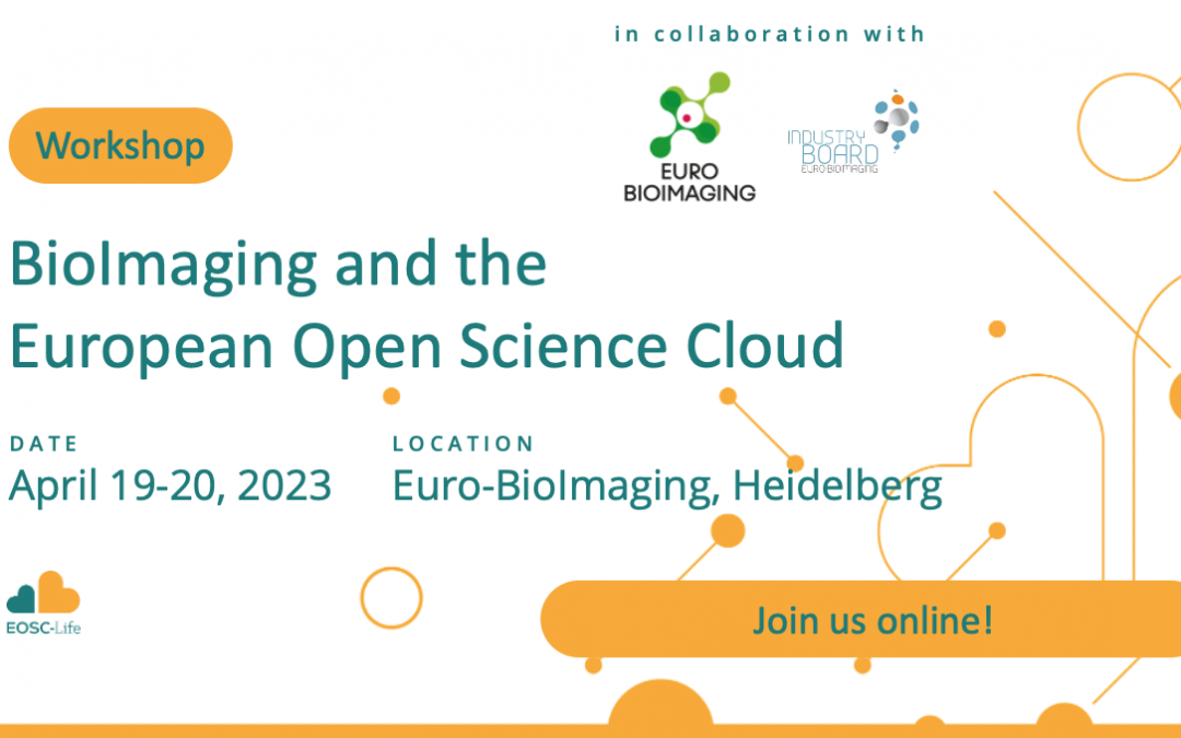 Online participation still possible: “BioImaging and the European Open Science Cloud”, 19-20 April 2023